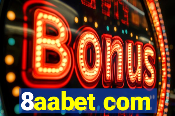 8aabet com